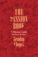 The Passion Book: A Tibetan Guide to Love and Sex 022652017X Book Cover