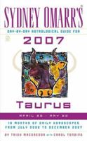 Sydney Omarr's Day-By-Day Astrological Guide for the Year 2007: Taurus 0451218817 Book Cover