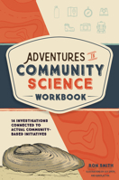 Adventures in Community Science Workbook: 14 Investigations Connected to Actual Community-Based Initiatives 0764365762 Book Cover