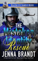 The Mistaken Identity Rescue: A K9 Handler Romance (Disaster City Search and Rescue, Book 35) B0BQJFTWB2 Book Cover