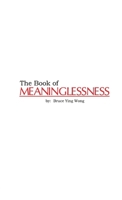The Book of Meaninglessness 1411664191 Book Cover
