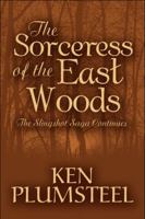 The Sorceress of the East Woods: The Slingshot Saga Continues 1448940761 Book Cover