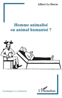 Homme animalisé ou animal humanisé (Psychanalyse Et Civilisations) (French Edition) 2343194777 Book Cover