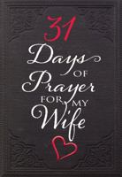 31 Days of Prayer for My Wife 1424555981 Book Cover