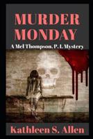 Murder Monday: A Mel Thompson, P.I. Mystery 107678612X Book Cover