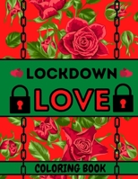 Lockdown Love: Valentines Day Coloring Books | Valentines Day gifts | Quarantine Coloring Book | Love Coloring Book | 25 pages for your love to smile and laugh at B08SB51Y6S Book Cover
