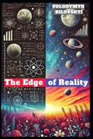 The Edge of Reality: A Journey to the Far Reaches of the Universe and the Depths of the Human Mind B0F438KS8R Book Cover