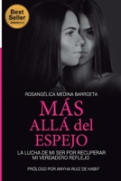 M�s All� del Espejo: La Lucha de Mi Ser Por Recuperar Mi Verdadero Reflejo 9807868149 Book Cover
