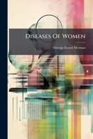 Diseases Of Women: A Clinical Guide To Their Diagnosis And Treatment... 127900035X Book Cover