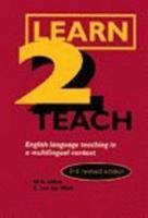 Learn 2 Teach: English Language Teaching in a Multilingual Context 0627022219 Book Cover