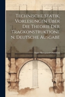 Technische Statik, Vorlesungen über die Theorie der Tragkonstruktionen, deutsche Ausgabe 1021849871 Book Cover