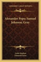 Alexander Pope; Samuel Johnson; Gray 1142973719 Book Cover