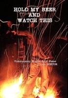 Hold My Beer and Watch This (Hardcover) 1300373482 Book Cover
