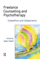 Freelance Counselling and Psychotherapy: Competition and Collaboration 0415237254 Book Cover