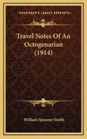 Travel Notes Of An Octogenarian 1166302822 Book Cover