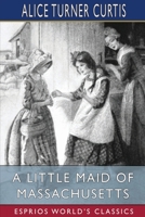 A Little Maid of Massachusetts B0BBCX3DPN Book Cover