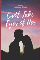 Can't Take Eyes of Her B0F6C5V2LC Book Cover