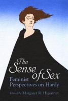 The Sense of Sex: Feminist Perspectives on Hardy 0252062604 Book Cover