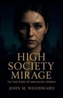 High Society Mirage: The True Story of Anna "Delvey" Sorokin B0G568X3TN Book Cover