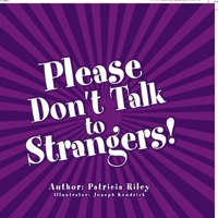 Please Don't Talk to Strangers! 1462854176 Book Cover
