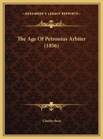 The Age Of Petronius Arbiter 1120722233 Book Cover
