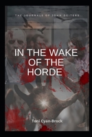 In the Wake of the Horde: The Journals of John Deiters B0BR72NWQZ Book Cover