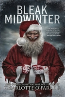Bleak Midwinter and Other Christmas Horror Stories B0DKFZNQWL Book Cover