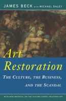 Art Restoration: The Culture, the Business, and the Scandal 0393312976 Book Cover