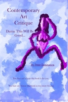 Contemporary art critique: Damn this will be good B08DV38XXW Book Cover