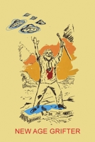 New Age Grifter (Author's Edition) B0GZHZ8YVF Book Cover