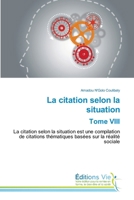 La citation selon la situation Tome VIII (French Edition) 6139594715 Book Cover