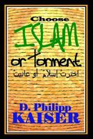 Choose ISLAM or Torment 150281773X Book Cover