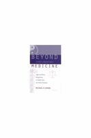 Beyond Complementary Medicine: Legal and Ethical Perspectives on Health Care and Human Evolution 0472111353 Book Cover