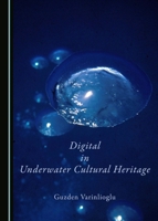 Digital in Underwater Cultural Heritage 1443890847 Book Cover