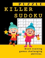 Puzzle Killer Sudoku: Best Puzzles Killers Sudokus Book, Fun Brain Training Games Challenging And Testing Your Abilities 1671770501 Book Cover