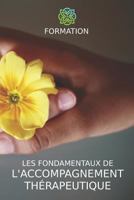 LES FONDAMENTAUX DE L'ACCOMPAGNEMENT THERAPEUTIQUE: FORMATION DE BASE 1983105112 Book Cover