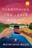 Everything You Leave Behind 1966629737 Book Cover