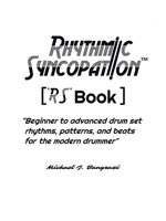 Rhythmic Syncopation: "Beginner to Advanced Drum Set Rhythms, Patterns, and Beats for the Modern Drummer." 1663232458 Book Cover