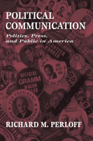 Political Communication: Politics, Press, and Public in America (Lea's Communication Series) 0805817956 Book Cover