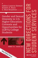 Gender and Sexual Diversity in U.S. Higher Education: Contexts and Opportunities for Lgbtq College Students: New Directions for Student Services, Number 152 1119220203 Book Cover