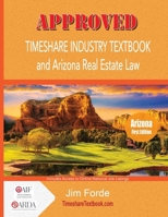 Approved Timeshare Industry Textbook and Arizona Real Estate Law 1986823938 Book Cover
