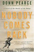 Nobody Comes Back: A Novel of the Battle of the Bulge 0765361345 Book Cover