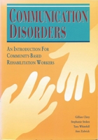 Communication Disorders: An Introduction for Community-Based Rehabilitation Workers 9622093892 Book Cover