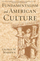 Fundamentalism and American Culture (New Edition) 0195030834 Book Cover