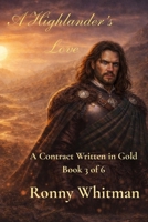 A Highlander's Love: Two souls bound by a contract written in gold - Book 3 of 6 B0BKXXR6JV Book Cover