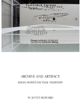 Archive and Artifact: Susan Howe's Factual Telepathy 1584981415 Book Cover