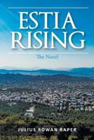 Estia Rising: The Novel 1949570053 Book Cover