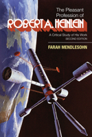 The Pleasant Profession of Robert A. Heinlein: A Critical Study of His Work (Second Edition) 1643151150 Book Cover
