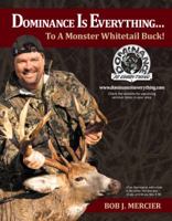 DOMINANCE IS EVERYTHING...To A Monster Whitetail Buck! 0984040307 Book Cover