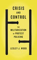 Crisis and Control: The Militarization of Protest Policing 0745333885 Book Cover